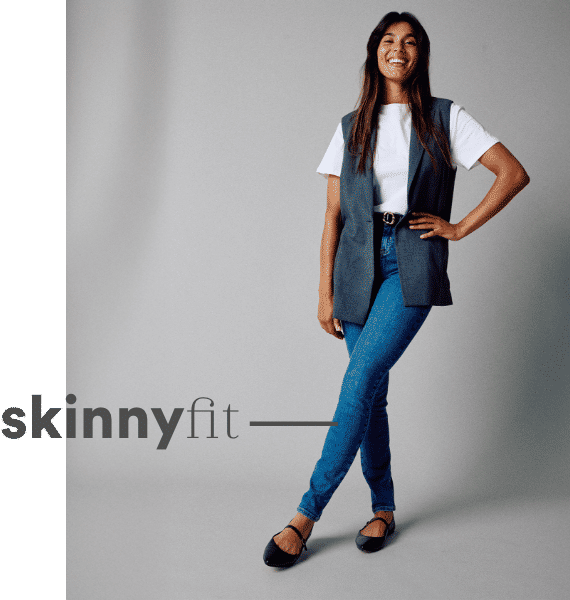 Skinny fit